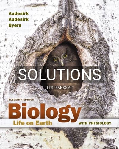 Solutions for Biology Life on Earth with Physiology 11th Edition by Audesirk cover