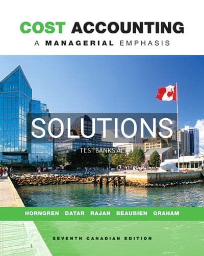 Solutions for Cost Accounting A Managerial Emphasis 7th Edition by Horngren cover