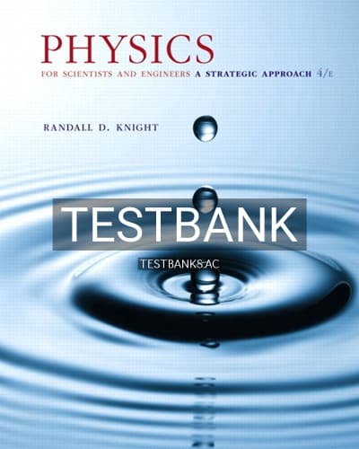 Test Bank for Physics for Scientists and Engineers A Strategic Approach with Modern Physics 4th Edition by Knight cover