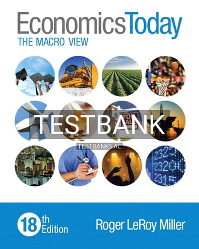 Test Bank for Economics Today The Macro View 18th Edition by Miller cover