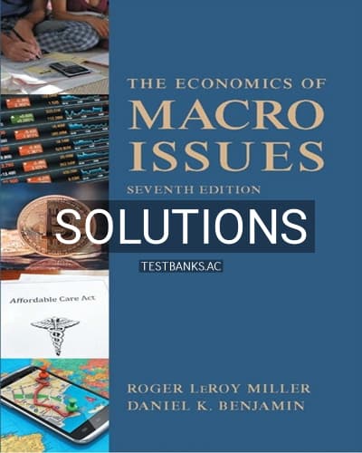 Solutions for Economics of Macro Issues 7th Edition by Miller cover