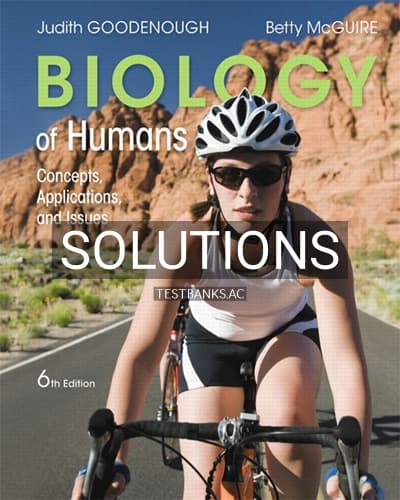 Solutions for Biology of Humans Concepts Applications and Issues 6th Edition by Goodenough cover