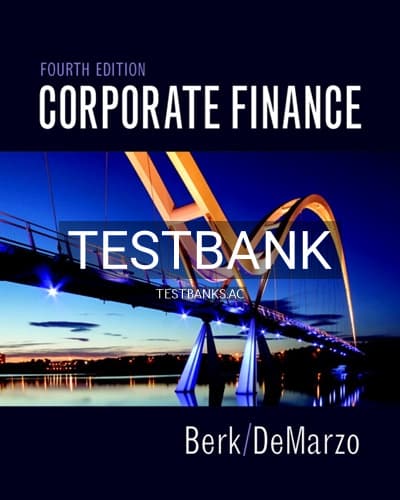 Test Bank for Corporate Finance 4th Edition by Berk cover