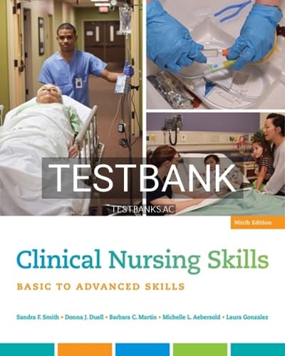 Test Bank for Clinical Nursing Skills Basic to Advanced Skills 9th Edition by Smith cover
