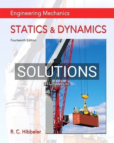Solutions for Engineering Mechanics Statics and Dynamics 14th Edition by Hibbeler cover