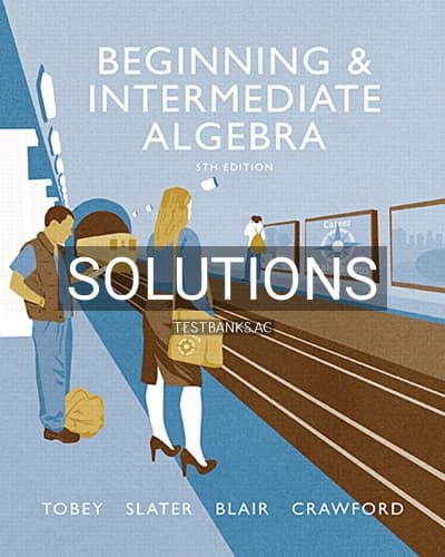 Solutions for Beginning and Intermediate Algebra 5th Edition by Tobey cover