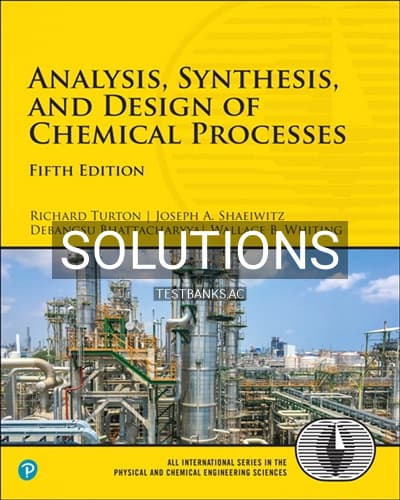 Solutions for Analysis Synthesis and Design of Chemical Processes 5th Edition by Turton cover