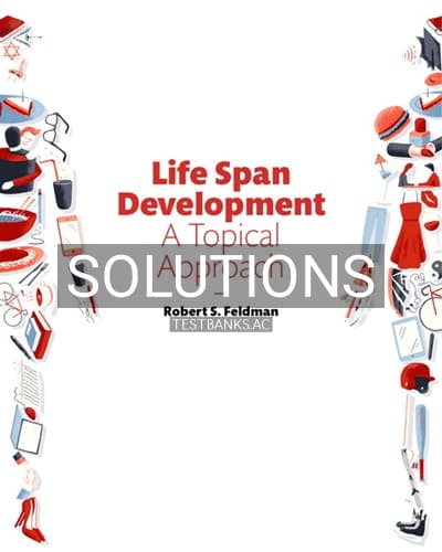 Solutions for Life Span Development A Topical Approach 3rd Edition by Feldman cover