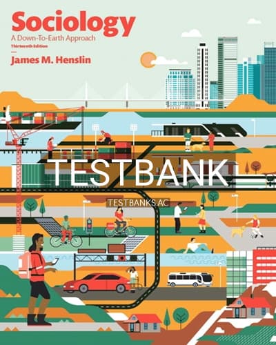 Test Bank for Sociology A Down to Earth Approach 13th Edition by Henslin cover