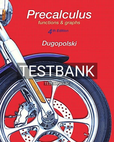 Test Bank for Precalculus Functions and Graphs 4th Edition by Dugopolski cover