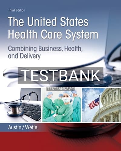 Test Bank for United States Health Care System 3rd Edition by Austin cover