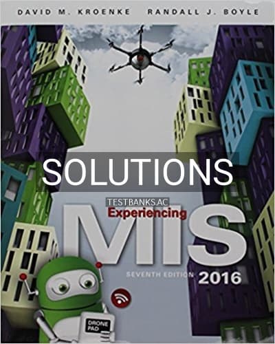 Solutions for Experiencing MIS 7th Edition by Kroenke cover