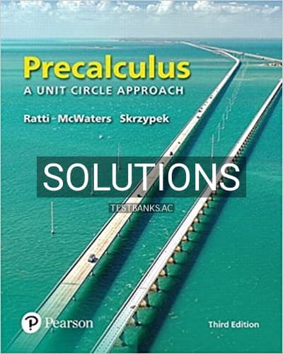 Solutions for Precalculus A Unit Circle Approach 3rd Edition by Ratti cover