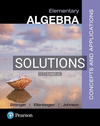 Solutions for Elementary Algebra Concepts and Applications 10th Edition by Bittinger cover