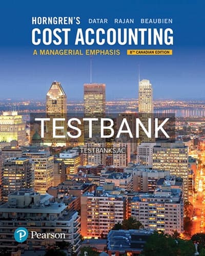 Test Bank for Horngrens Cost Accounting A Managerial Emphasis 8th Edition by Datar cover