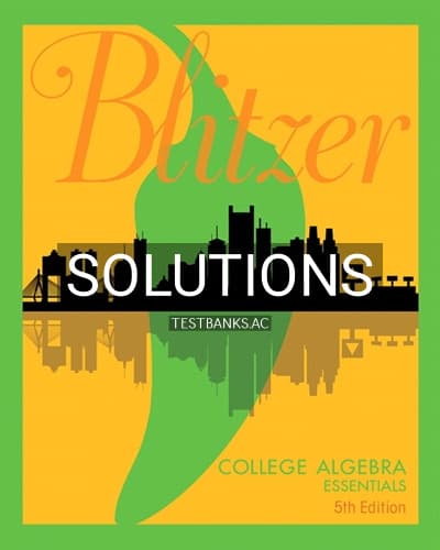Solutions for College Algebra Essentials 5th Edition by Blitzer cover