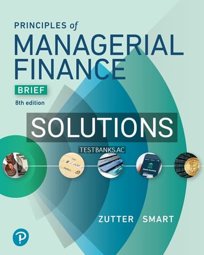 Solutions for Principles of Managerial Finance Brief 8th Edition by Zutter cover