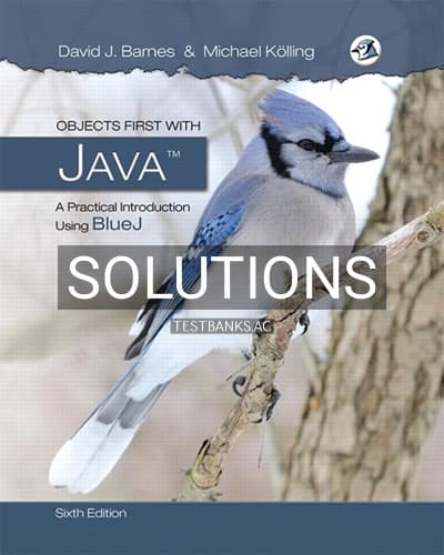 Solutions for Objects First with Java A Practical Introduction Using BlueJ 6th Edition by Barnes cover