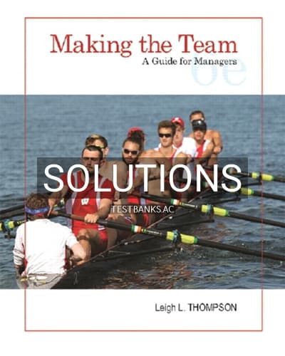 Solutions for Making the Team A Guide for Managers 6th Edition by Thompson cover