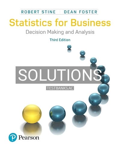 Solutions for Statistics for Business Decision Making and Analysis 3rd Edition by Stine cover