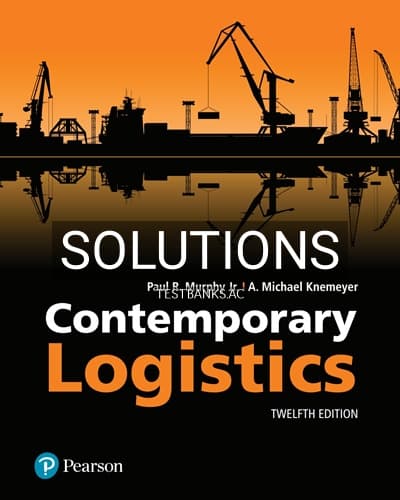 Solutions for Contemporary Logistics 12th Edition by Murphy cover