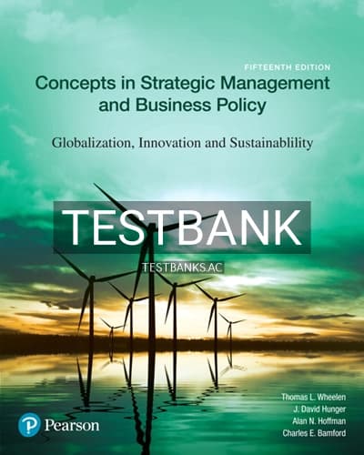 Test Bank for Concepts in Strategic Management and Business Policy Globalization Innovation and Sustainability 15th Edition by Wheelen cover
