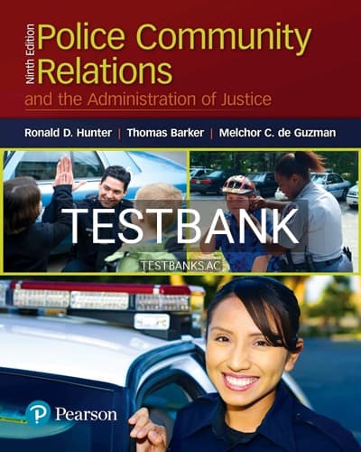 Test Bank for Police Community Relations and the Administration of Justice 9th Edition by Hunter cover