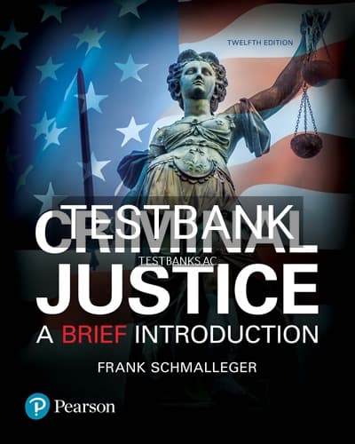 Test Bank for Criminal Justice A Brief Introduction 12th Edition by Schmalleger cover