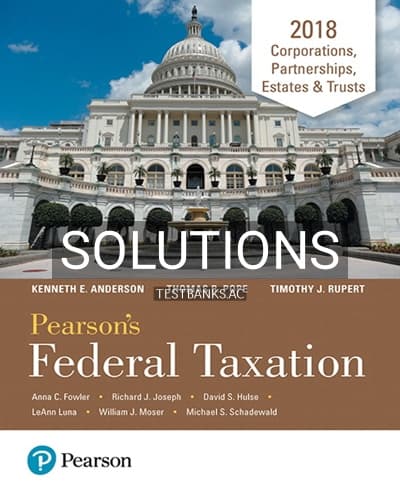 Solutions for Pearsons Federal Taxation 2018 Corporations Partnerships Estates and Trusts 31st Edition by Pope cover