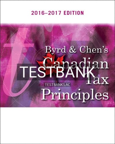 Test Bank for Byrd and Chens Canadian Tax Principles 1st Edition by Byrd cover