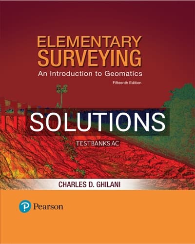 Solutions for Elementary Surveying An Introduction to Geomatics 15th Edition by Ghilani cover