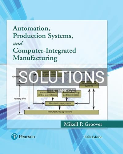 Solutions for Automation Production Systems and Computer Integrated Manufacturing 5th Edition by Groover cover