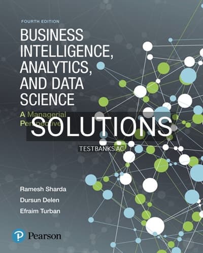 Solutions for Business Intelligence Analytics and Data Science A Managerial Perspective 4th Edition by Sharda cover