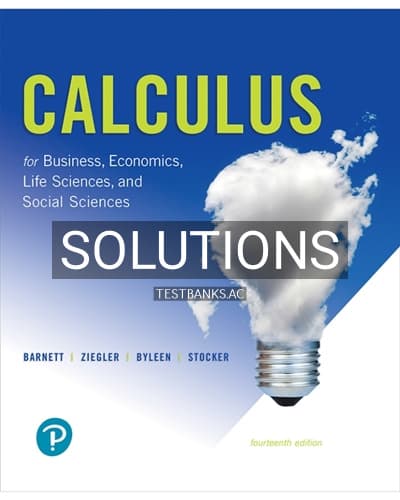 Solutions for Calculus for Business Economics Life Sciences and Social Sciences 14th Edition by Barnett cover