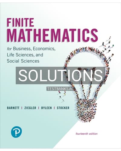Solutions for Finite Mathematics for Business Economics Life Sciences and Social Sciences 14th Edition by Barnett cover
