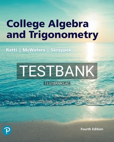Test Bank for College Algebra and Trigonometry 4th Edition by Ratti cover