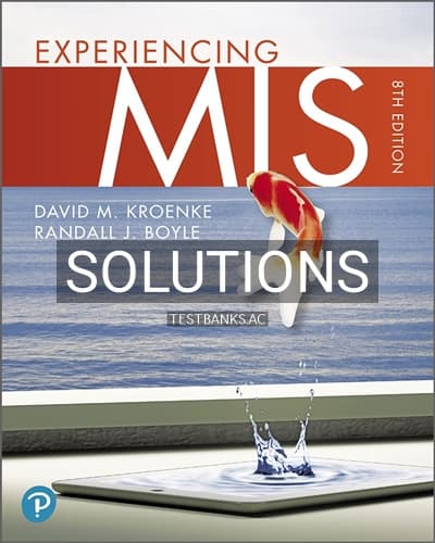 Solutions for Experiencing MIS 5th Edition by Kroenke cover