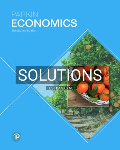 Solutions for Economics 13th Edition by Parkin cover