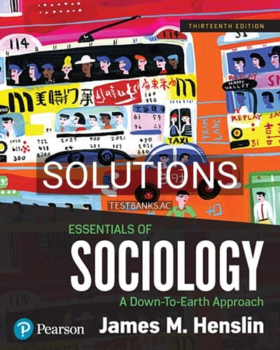 Solutions for Essentials of Sociology A Down To Earth Approach 13th Edition by Henslin cover