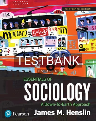 Test Bank for Essentials of Sociology A Down To Earth Approach 13th Edition by Henslin cover