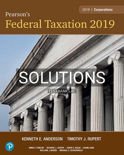 Solutions for Pearsons Federal Taxation 2019 Corporations Partnerships Estates and Trusts 32nd Edition by Rupert cover