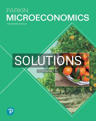 Solutions for Microeconomics 13th Edition by Parkin cover