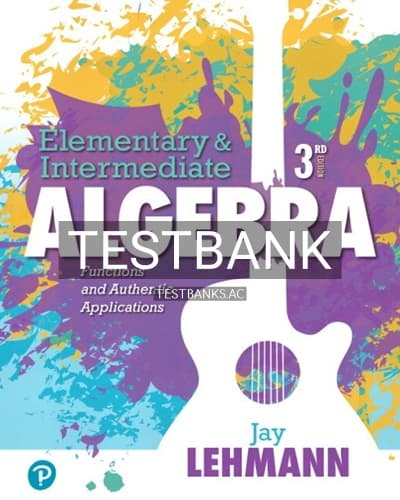 Test Bank for Elementary and Intermediate Algebra Functions and Authentic Applications 3rd Edition by Lehmann cover