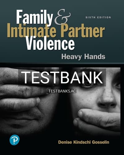 Test Bank for Family and Intimate Partner Violence Heavy Hands 6th Edition by Gosselin cover