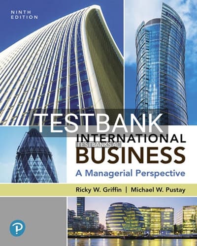 Test Bank for International Business A Managerial Perspective 9th Edition by Griffin cover