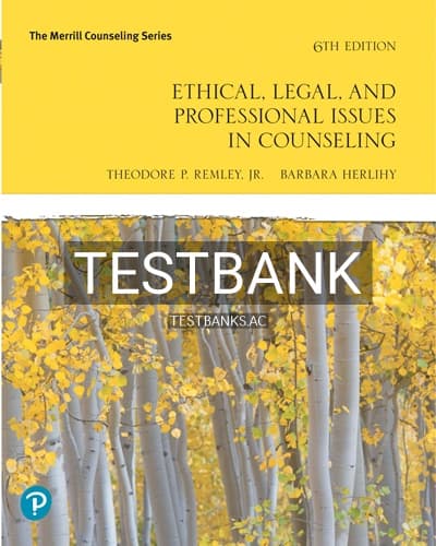 Test Bank for Ethical Legal and Professional Issues in Counseling 6th Edition by Remley cover