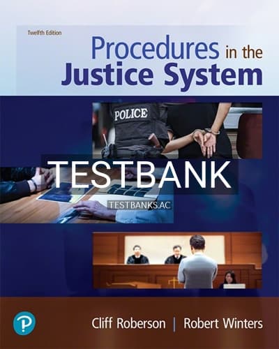 Test Bank for Procedures in the Justice System 12th Edition by Roberson cover