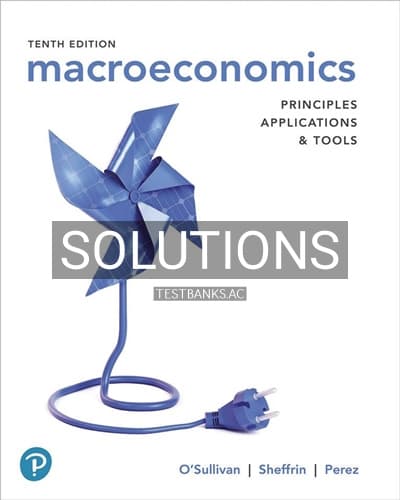 Solutions for Macroeconomics Principles Applications and Tools 10th Edition by OSullivan cover