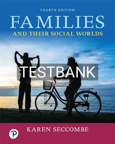 Test Bank for Families and Their Social Worlds 4th Edition by Seccombe cover