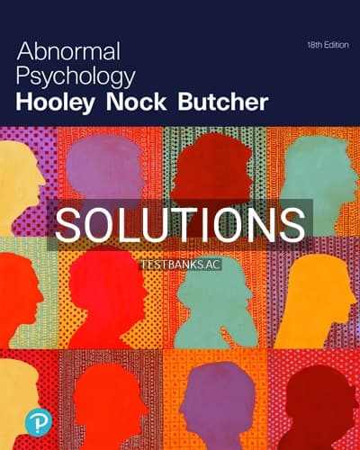 Solutions for Abnormal Psychology 18th Edition by Hooley cover